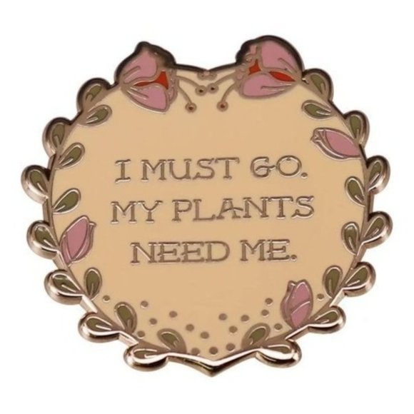 *50% OFF! Plant lady pin enamel I must go my plants need me - Picture 1 of 3